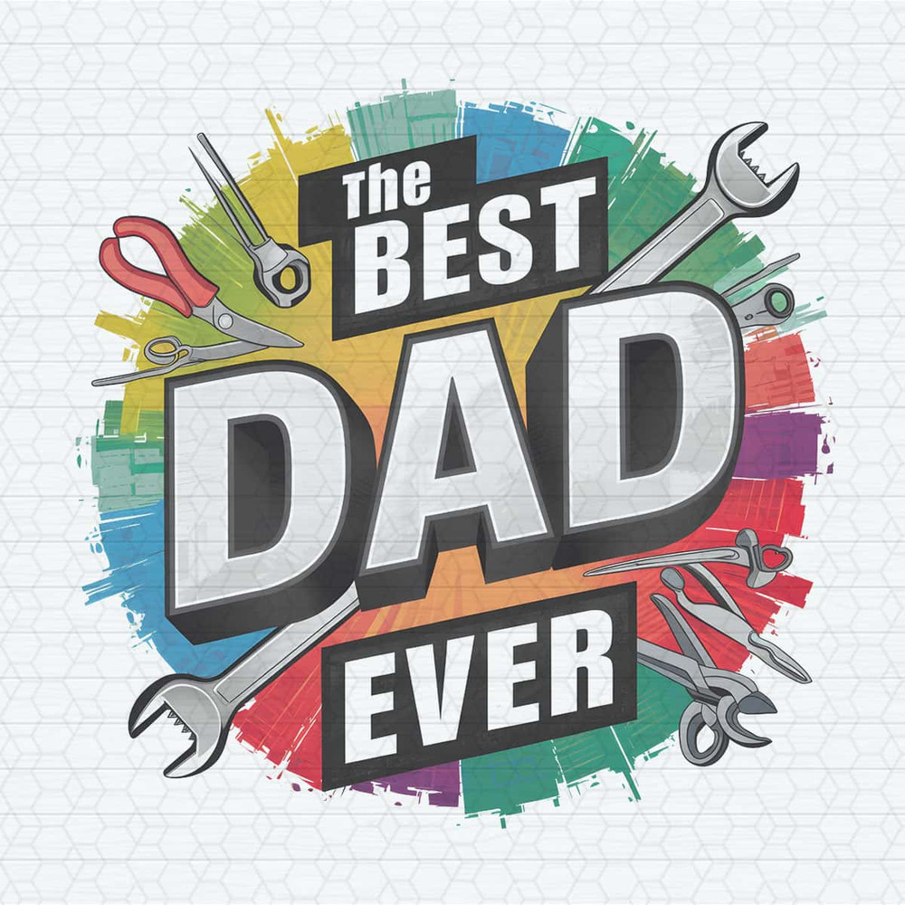 The Best Dad Ever Funny Dad Tools PNG.jpg