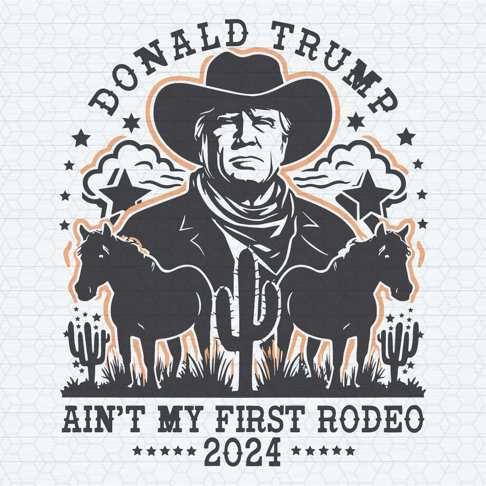 Vintage Donald Trump Aint My First Rodeo SVG.jpg