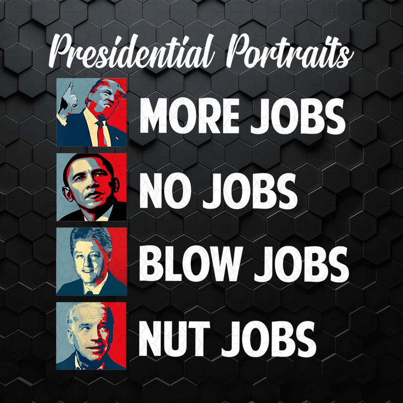 WikiSVG-Presidential-Portrait-More-Jobs-No-Jobs-Blow-Jobs-PNG.jpg