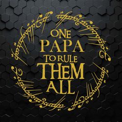 one dad to rule them all fathers day svg