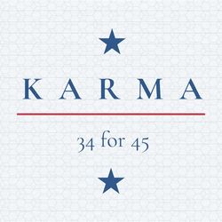 political karma 34 for 45 version trump guilty svg