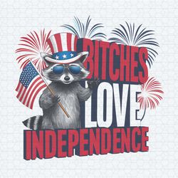 bitches love independence raccoon meme png
