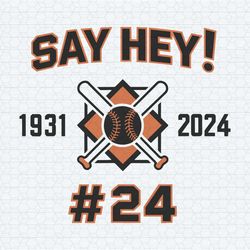 say hey 1931 2024 baseball game day svg