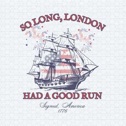 so long london have a good run independence day svg