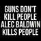 Guns Don't Kill People Alec Baldwin Kills People - Donald Trump SVG.jpg
