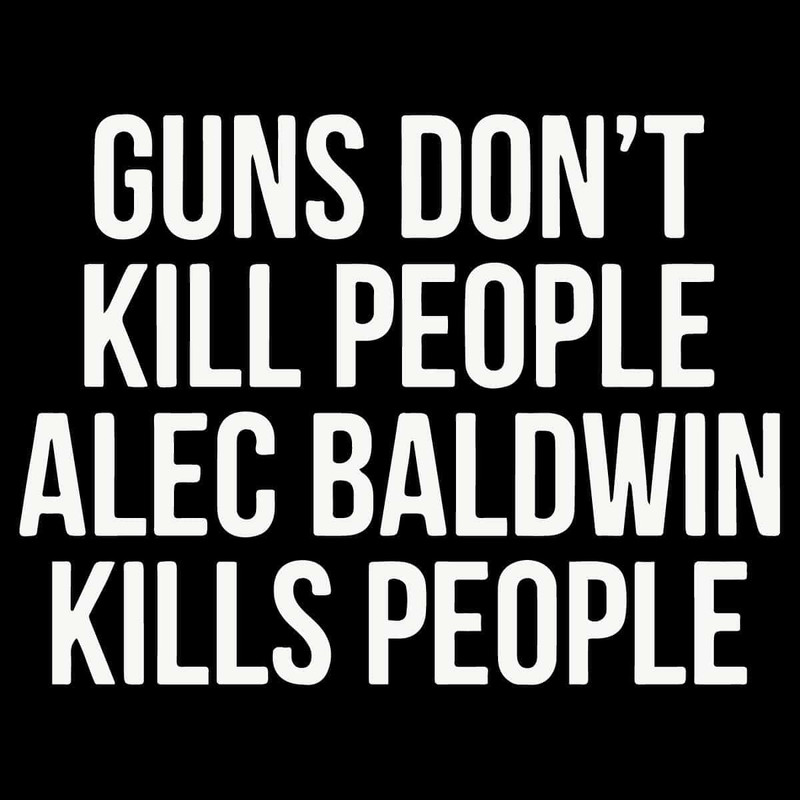 Guns Don't Kill People Alec Baldwin Kills People - Donald Trump SVG.jpg