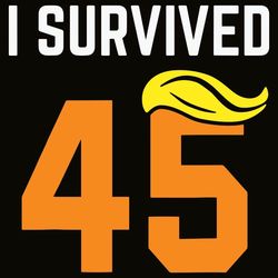 i survived 45 svg birthday svg 45th birthday man svg trump hair 45 years old svg