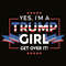 SVG For Trump Girl - Yes I Am A Trump Girl Get Over It SVG.jpg