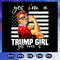 Yes I Am A Trump Girl Get Over It SVG Support Trump SVG.jpg