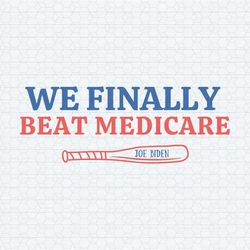 joe biden we finally beat medicare svg