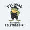 ChampionSVG-Funny-Meme-Y’all-Mind-If-I-Do-Some-Lollygagging-PNG.jpg