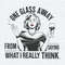 ChampionSVG-Funny-One-Glass-Away-From-Saying-What-I-Really-Think-SVG.jpg
