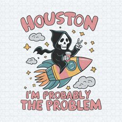 skeleton funny trending houston im probably the problem svg