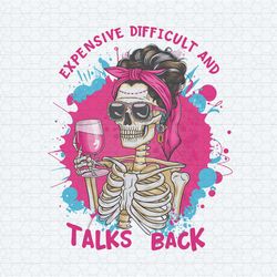 expensive difficult talks back sarcastic skeleton sublimation trendy png