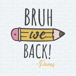 pencil bruh we back paras school svg