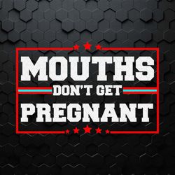 vintage mouths don't get pregnant svg
