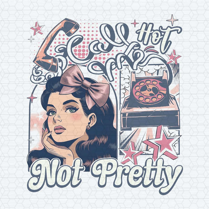 Call Me Hot Not Pretty Midwest Princess PNG.jpg