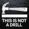 This Is Not A Drill Funny Novelty Gift Crazy Funny Humor SVG.jpg