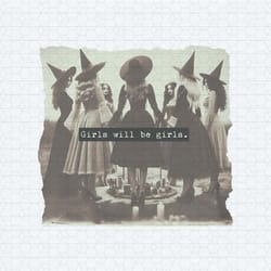 girls will be girls funny feminist witch png
