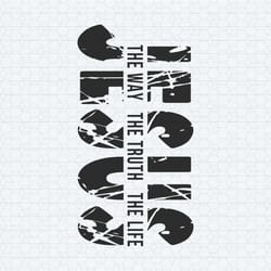 jesus the way the truth the life bible verse svg