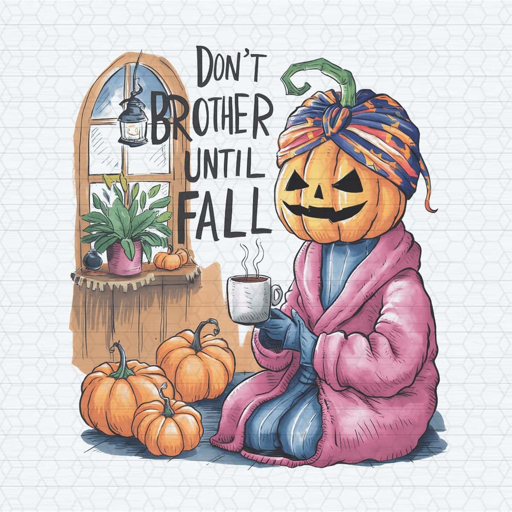 Retro Don't Brother Until Fall Pumpkin Girl PNG.jpg