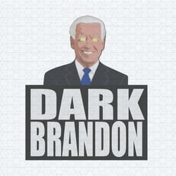 dark brandon svg brandon joe biden