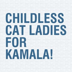 childless cat ladies for kamala svg