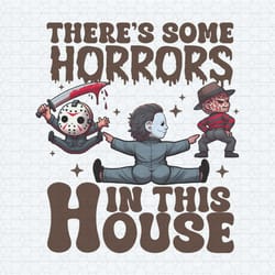 theres some horrors in this house png
