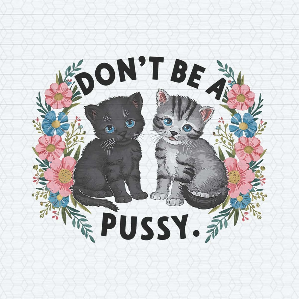 ChampionSVG-Funny-Cat-Sarcastic-Dont-be-a-pussy-PNG.jpg