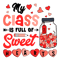 0301241082-my-class-is-full-of-sweet-hearts-teacher-svg-0301241082png.png