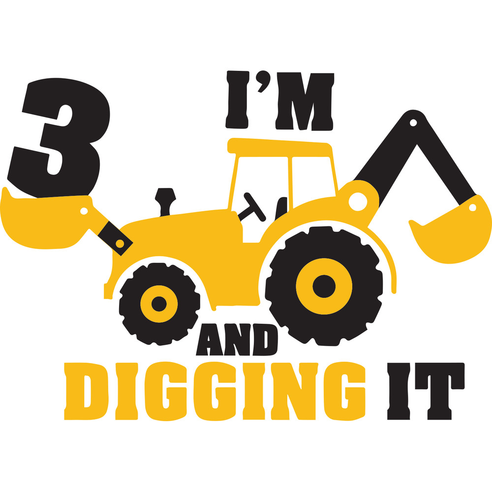 ul060124t1---im-3-and-digging-it-svg-construction-svg-3rd-birthday-svg-excavator-svg-boys-birthday-shirt-svg-silhouette-cricut-ul060124t1png.png