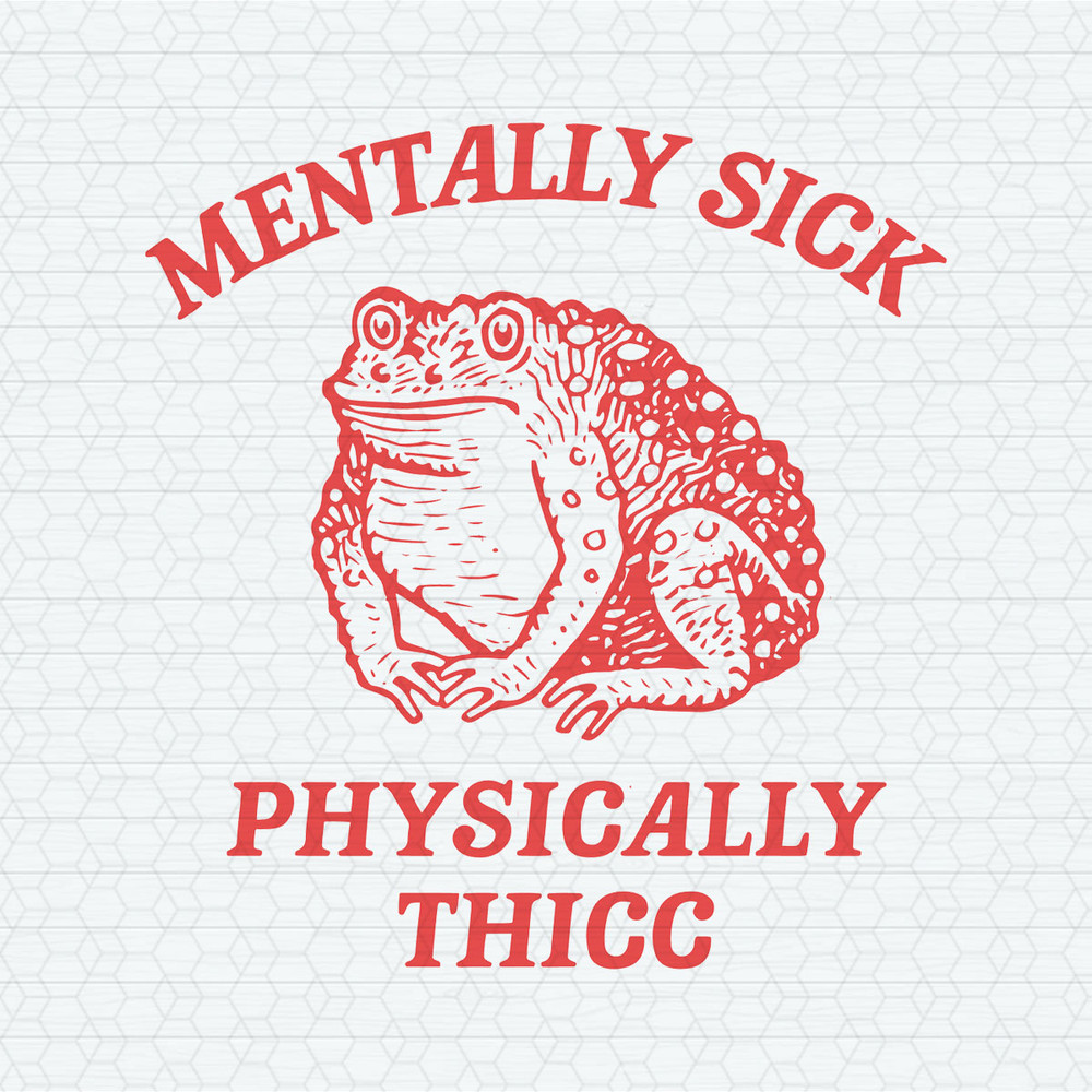ChampionSVG-1702241034-mentally-sick-physically-thicc-svg-1702241034png.jpeg