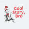 ChampionSVG-2002241053-cool-story-bro-dr-seuss-day-svg-2002241053png.jpeg