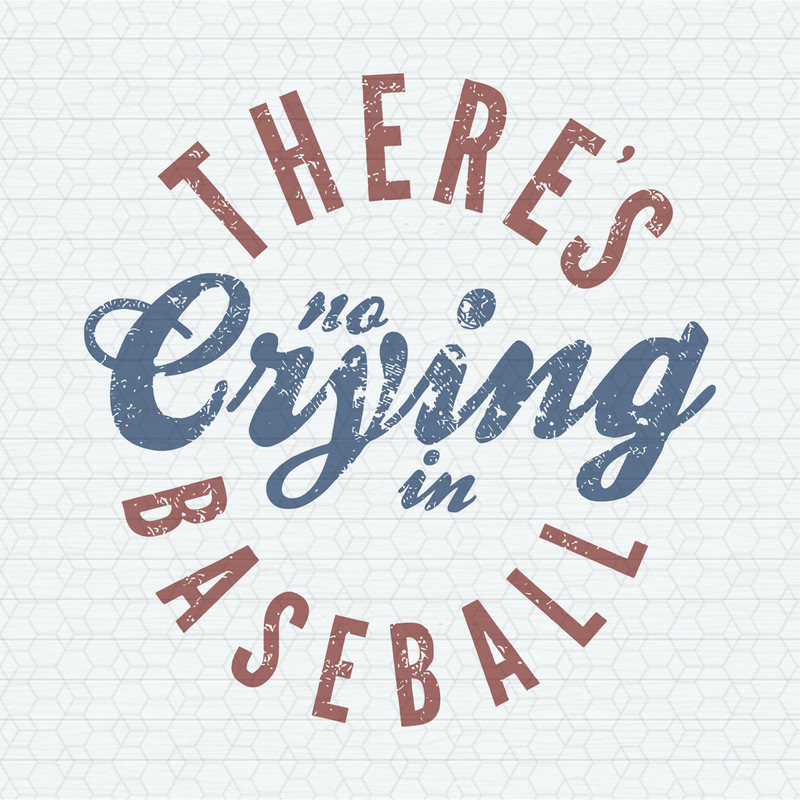 ChampionSVG-2202241002-theres-no-crying-in-baseball-svg-2202241002png.jpeg