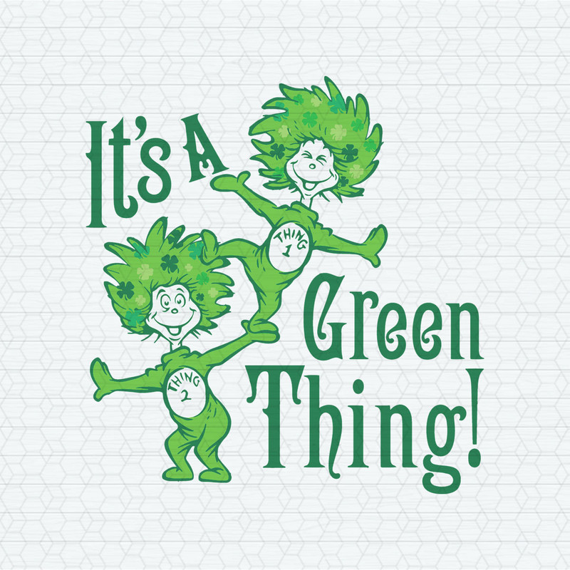 ChampionSVG-2302241065-its-a-green-thing-funny-thing-1-thing-2-svg-2302241065png.jpeg
