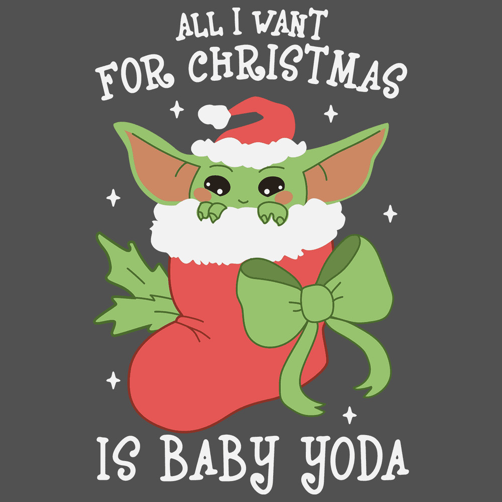 All I Want For Christmas Is Baby Yoda SVG.png