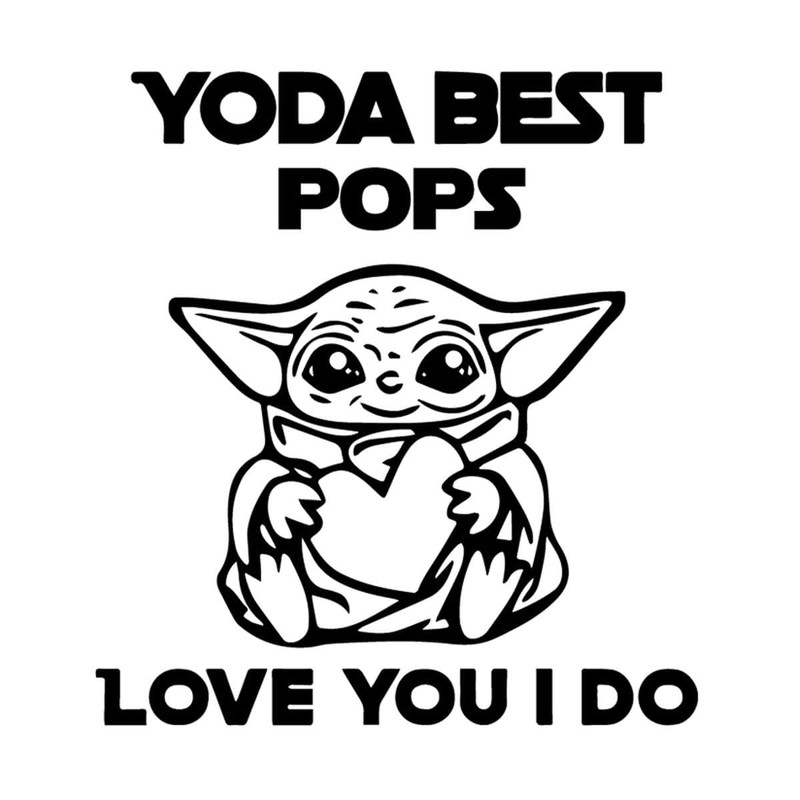 Baby Yoda Best Pops Love You I Do, Father's Day SVG.jpg