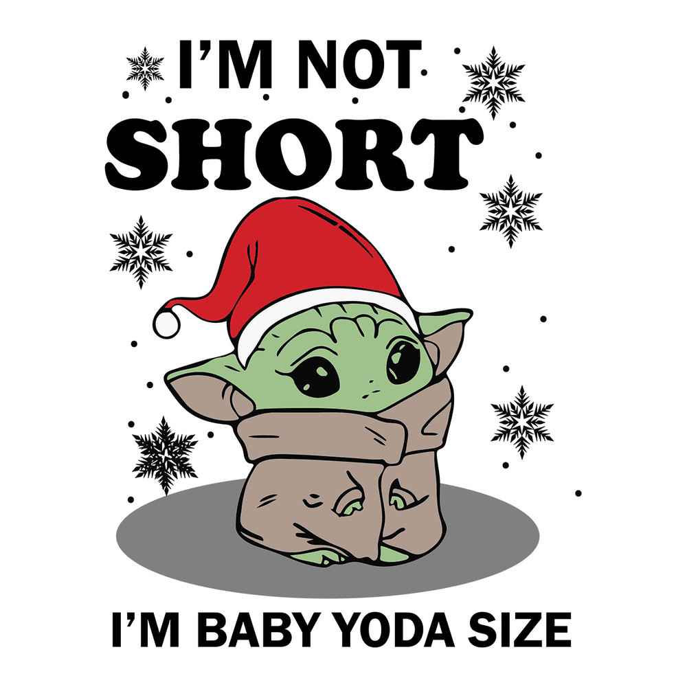 I'M Not Short I'm Baby Yoda Size Funny Quote For Merry Christmas, SVG.png