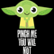 Pinch Me You Will Not Baby Yoda - St Patrick Day Yoda Star Wars Irish SVG.png