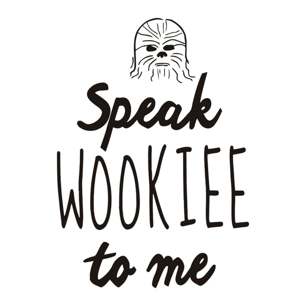 Speak Wookie To Me - Wookie Star Wars Fans Gift Lovers SVG.jpg