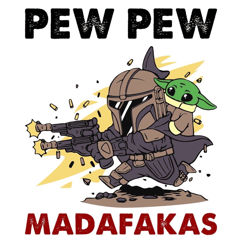 The Mandalorian And Baby Yoda Pew Pew Mandafakas Funny SVG.png