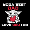 Yoda Best Dad Love You I Do - Happy Father's Day SVG.png
