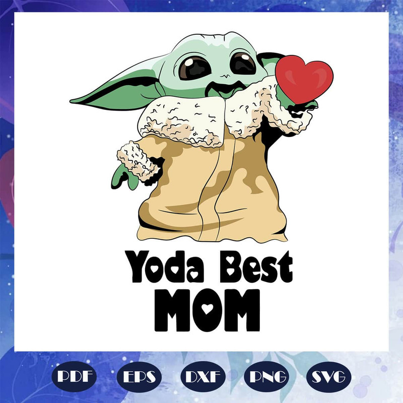 Yoda Best Mom - Baby Yoda Mother's Day Gift For Mom Mom Life SVG.jpg