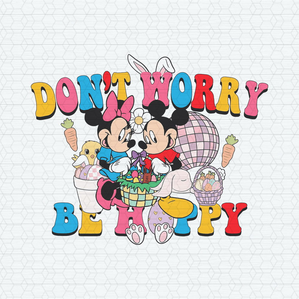 ChampionSVG-2602241078-disney-mouse-dont-worry-be-hoppy-easter-png-2602241078png.jpeg