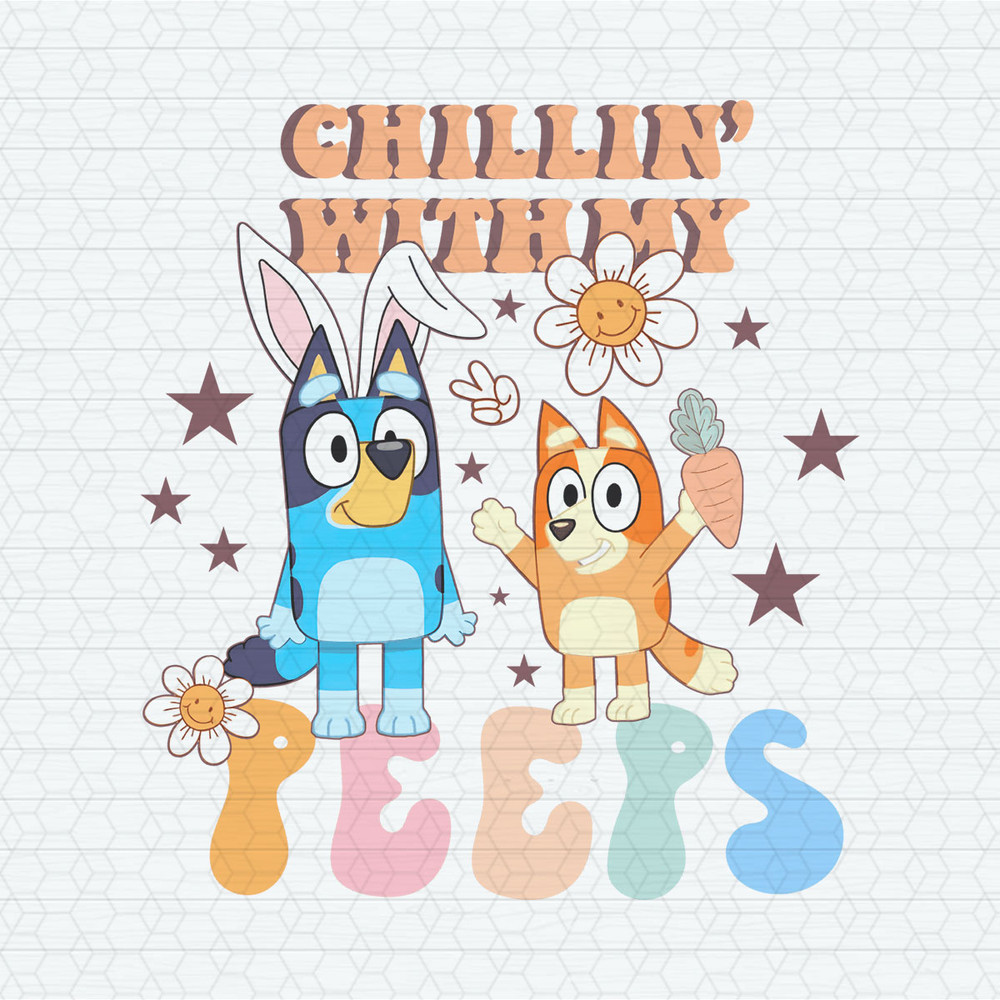 ChampionSVG-2702241062-chillin-with-my-peeps-bluey-bingo-easter-png-2702241062png.jpeg