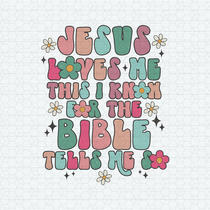 ChampionSVG-2902241004-jesus-loves-me-this-i-know-for-the-bible-tells-me-svg-2902241004png.jpeg