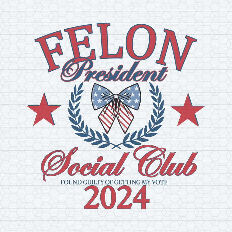 Felon President Social Club 2024 SVG.jpg