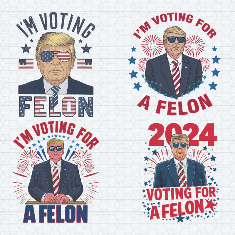 I'm Voting For A Felon Donald Trump PNG Bundle.jpg
