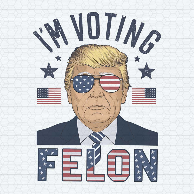 I'm Voting For A Felon Trump For President PNG.jpg