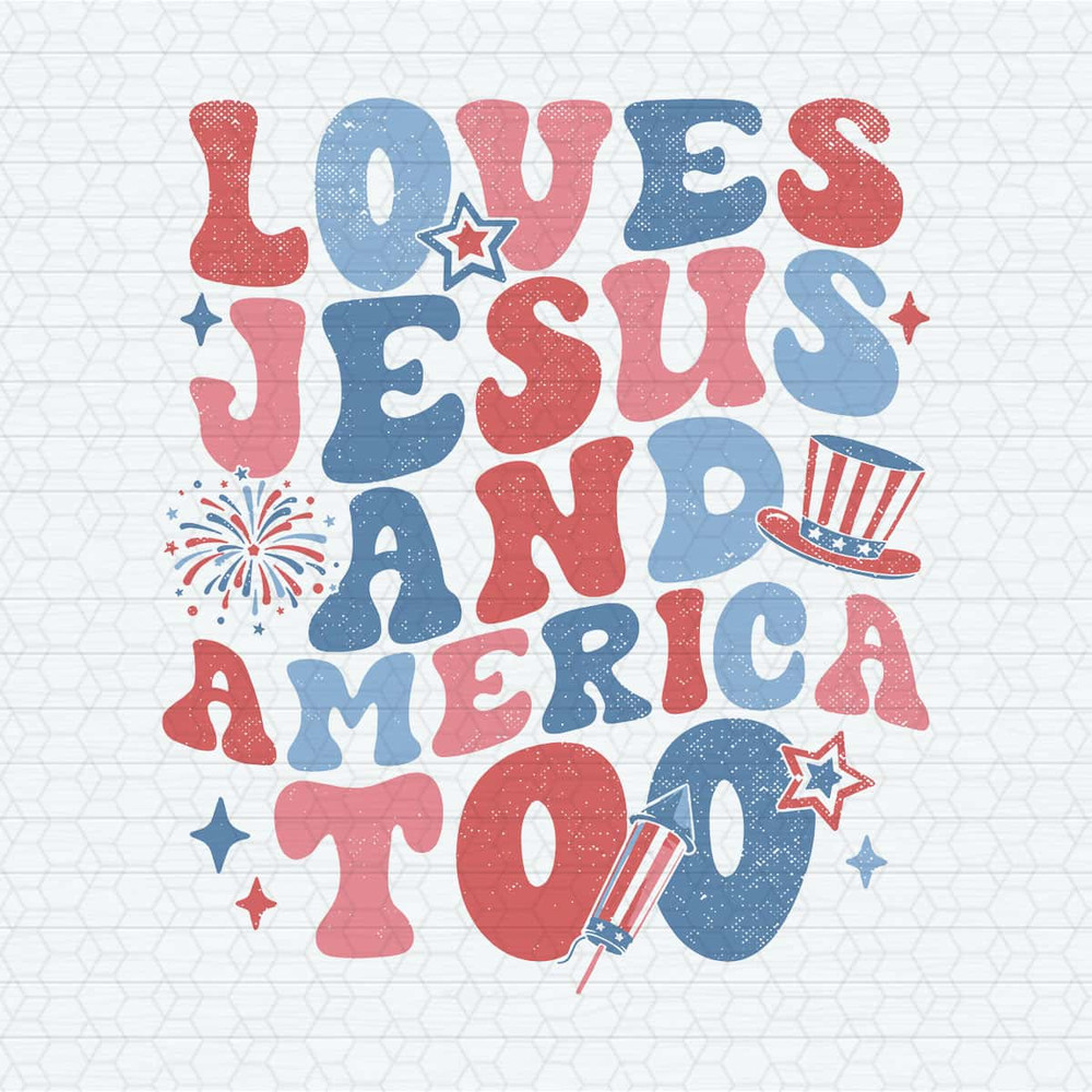 Loves Jesus and America Too Patriotic Christian SVG.jpg